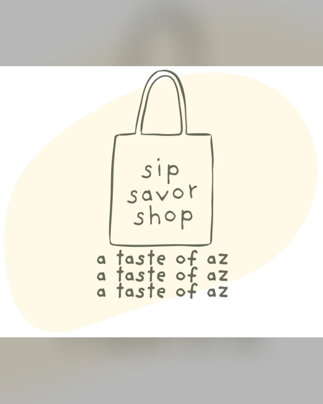 Tote bag graphic reading sip savor shop, a taste of az, on a pale yellow blob.