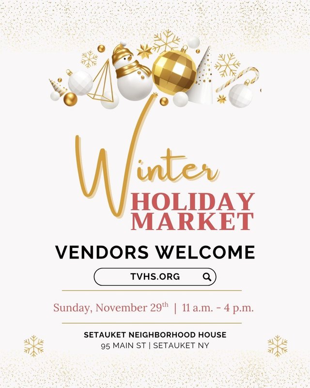 Flyer for the Winter Holiday Market, Sunday November 29, 11 a.m. to 4 p.m. at the Setauket Neighborhood House, vendors welcome.