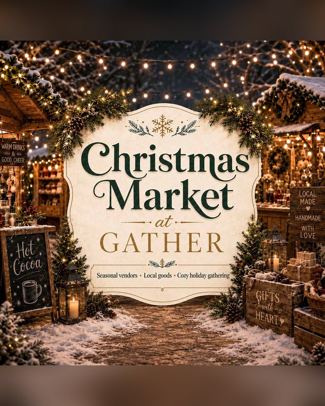 Flyer for Christmas Market at GATHER with holiday lights, wreaths and market stalls.