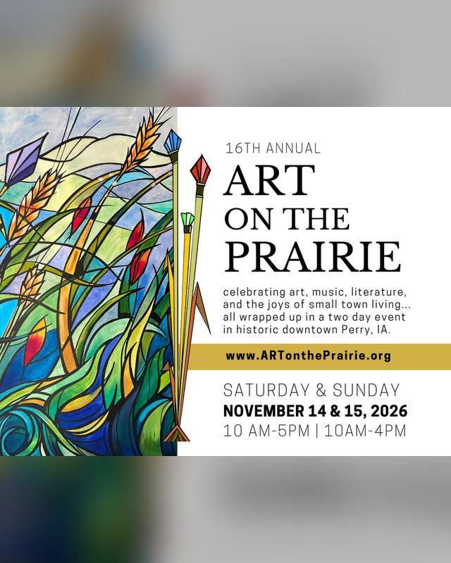 Flyer for Art on the Prairie Festival, 16th annual, November 14 and 15, 2026, in downtown Perry, Iowa.