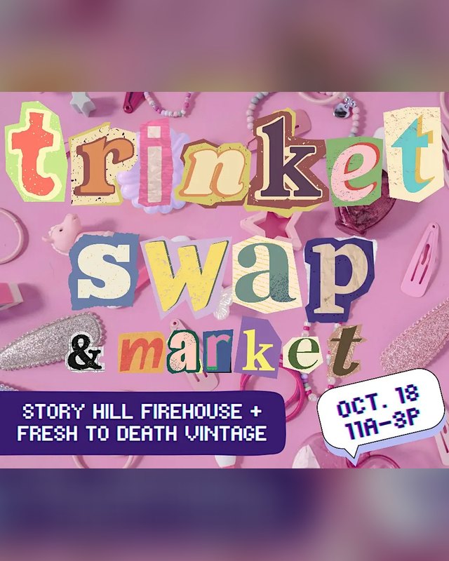Flyer for Trinket Swap & Market at Story Hill FireHouse, October 18, 11 AM to 3 PM, with colorful cut-out lettering.