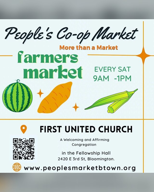 Flyer for People's Market farmers market, every Saturday 9AM to 1PM at First United Church, Bloomington.
