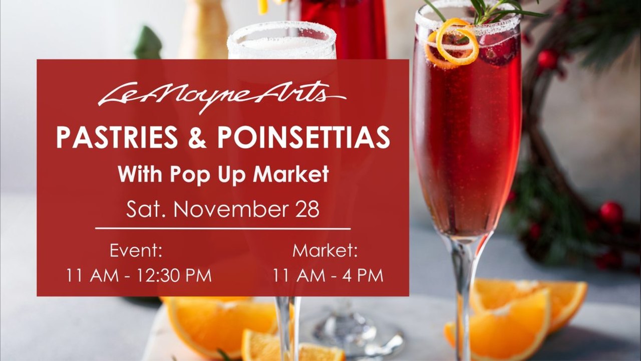 Event graphic for LeMoyne Arts Pastries & Poinsettias with Pop Up Market on Sat. November 28, over a photo of red drinks and orange slices.