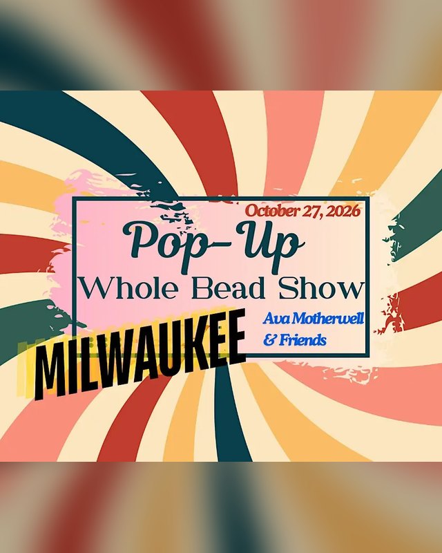 Flyer for Milwaukee Pop-Up Whole Bead Show with October 27, 2026 date and Ava Motherwell & Friends.