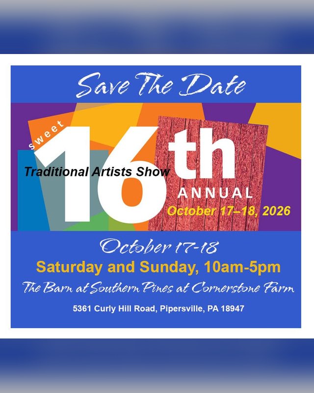 Flyer for The 16th Annual Traditional Artists Show, October 17-18, 2026, Saturday and Sunday 10am-5pm, at The Barn at Southern Pines at Cornerstone Farm, Pipersville, PA.