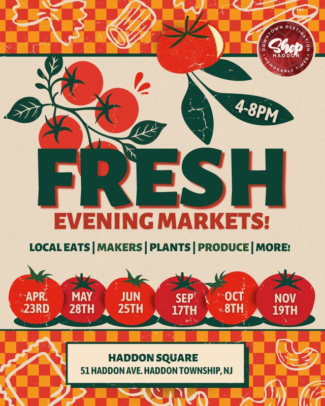 Flyer for Fresh Evening Markets at Haddon Square listing local eats, makers, plants and produce, 4-8PM, with market dates.