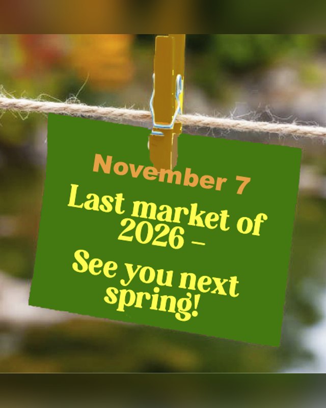 Flyer for the Farmington Farmers Market saying last market of 2026 is November 7, see you next spring.