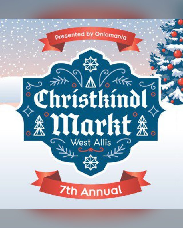 Graphic for the Christkindl Markt West Allis 7th Annual, presented by Oniomania, on a winter background.
