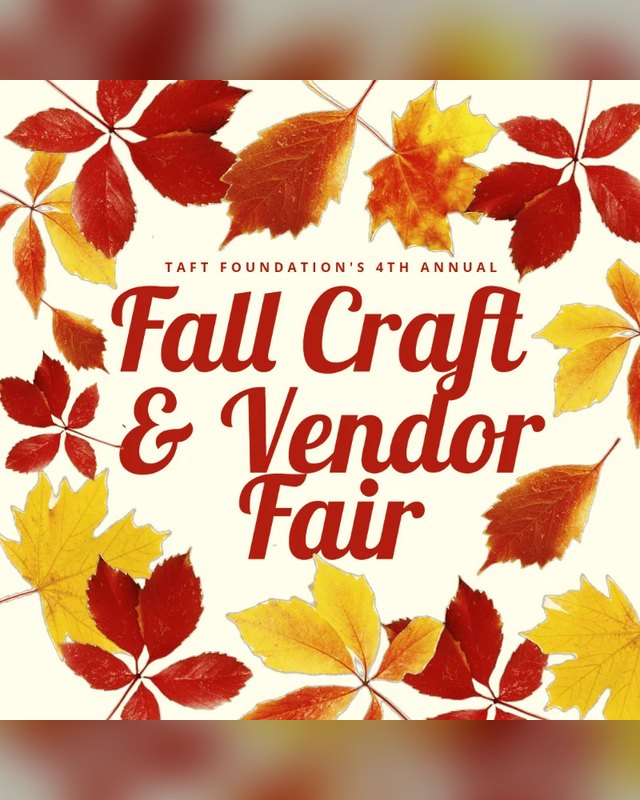 Flyer for Taft Foundation's 4th Annual Fall Craft & Vendor Fair, with red and yellow autumn leaves on cream.