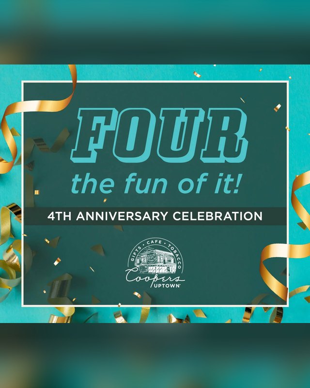 Flyer for FOUR the Fun of It, Coopers Uptown 4th Anniversary Celebration, on a teal background with gold ribbons.