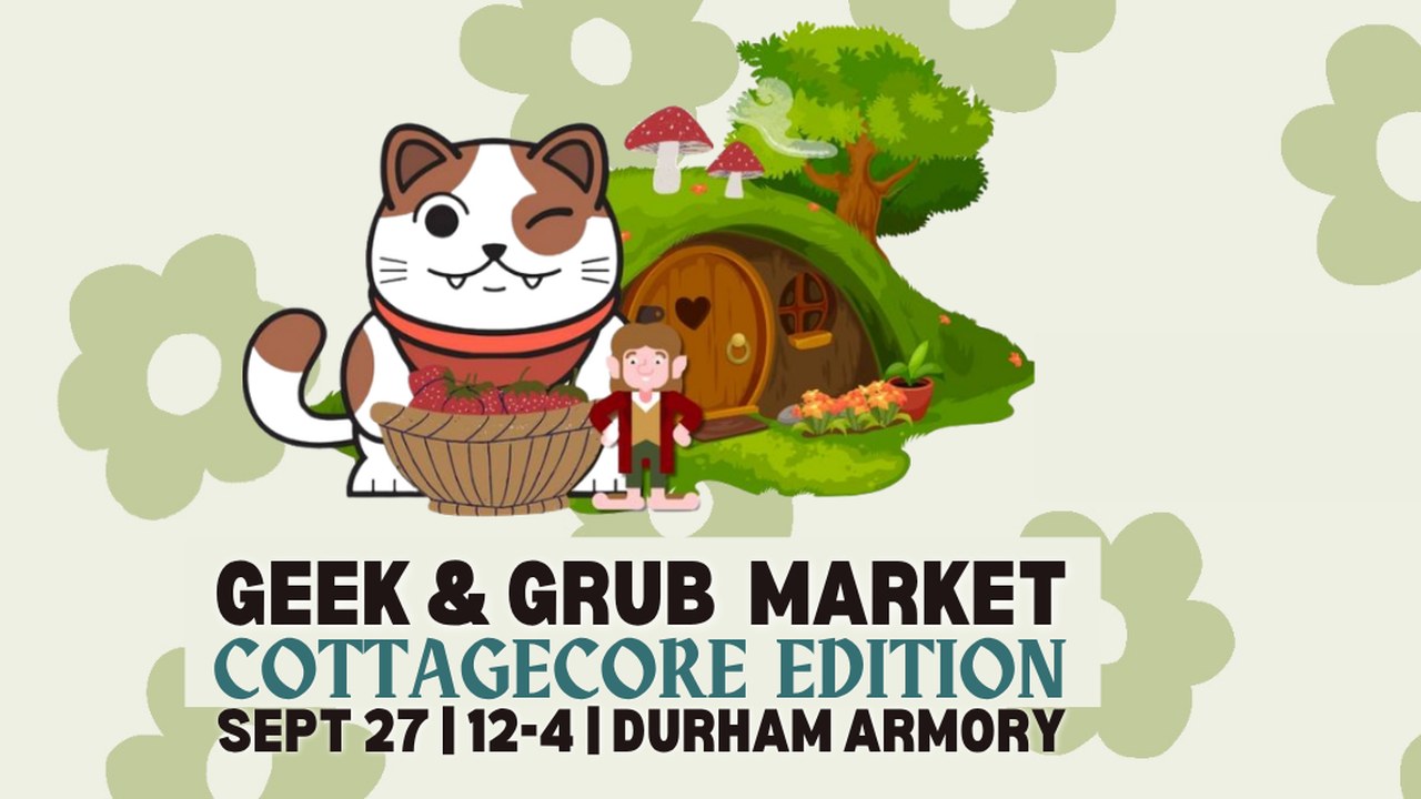 Image for Durham Geek and Grub Market (Cottagecore Edition)