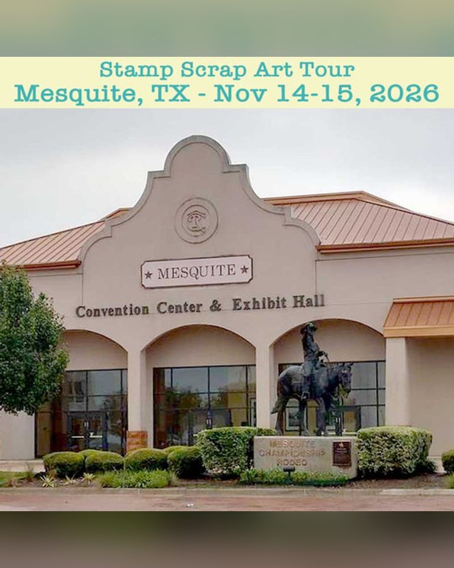 Flyer for Stamp Scrap Art Tour Mesquite, TX, Nov 14-15, 2026 over a photo of the Mesquite Convention Center.
