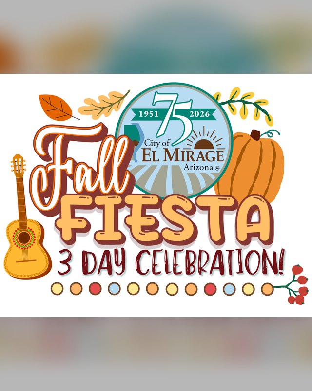 Flyer for Fall Fiesta El Mirage 3 Day Celebration with the city's 1951-2026 75th anniversary seal