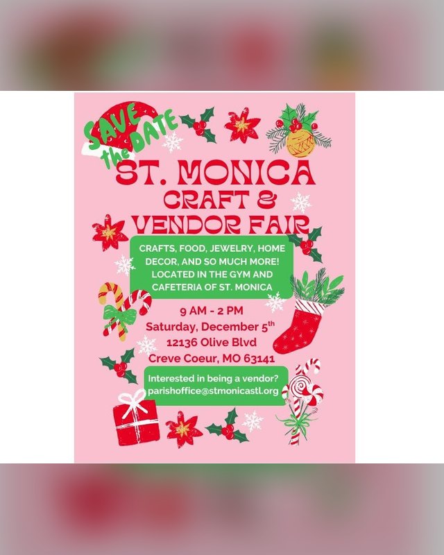 Flyer for St. Monica's Craft & Vendor Fair, Saturday December 5th, 9 AM to 2 PM at 12136 Olive Blvd, Creve Coeur.