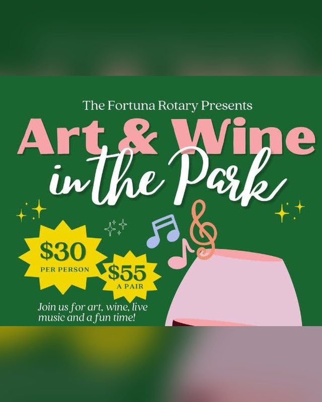 Flyer for Art & Wine in the Park from the Fortuna Rotary: $30 per person, $55 a pair, with live music