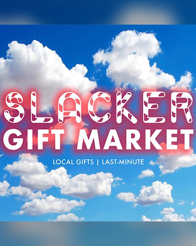 Flyer for Slacker Gift Market showing the event name over a blue sky with clouds, reading local gifts and last-minute.