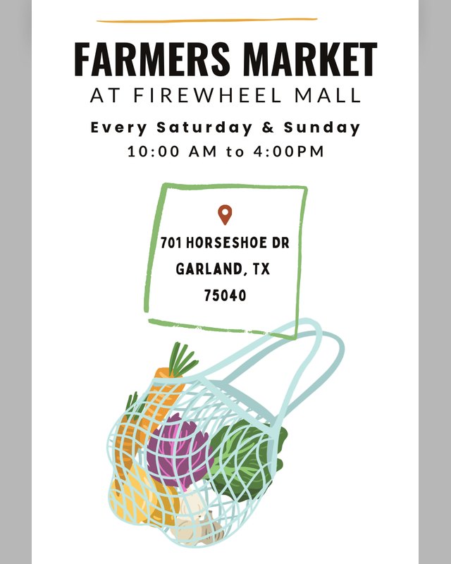 Flyer for Farmers Market at Firewheel, Saturdays and Sundays 10:00 AM to 4:00 PM at 701 Horseshoe Dr, Garland.